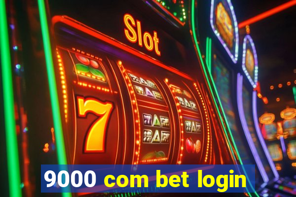 9000 com bet login